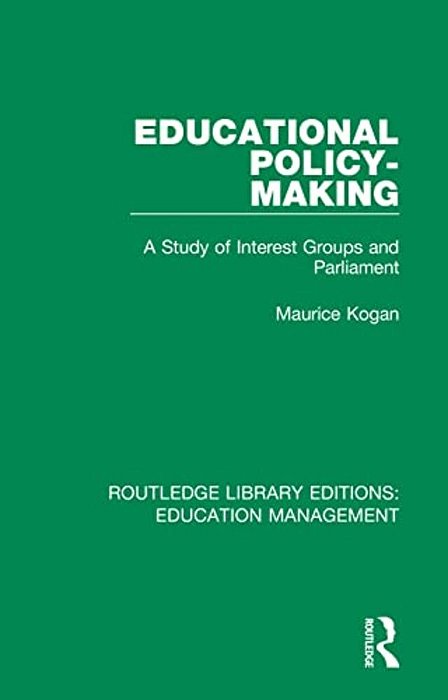 Educational Policy-Making: A Study Of Interest Groups And Parliament-..