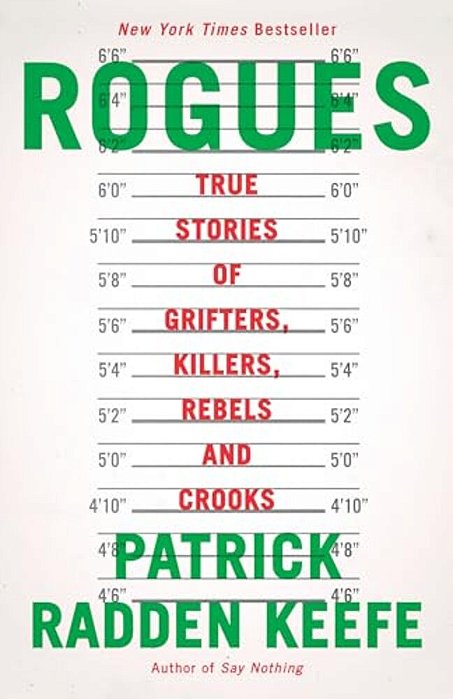 Rogues: True Stories Of Grifters, Killers, Rebels And Crooks-..