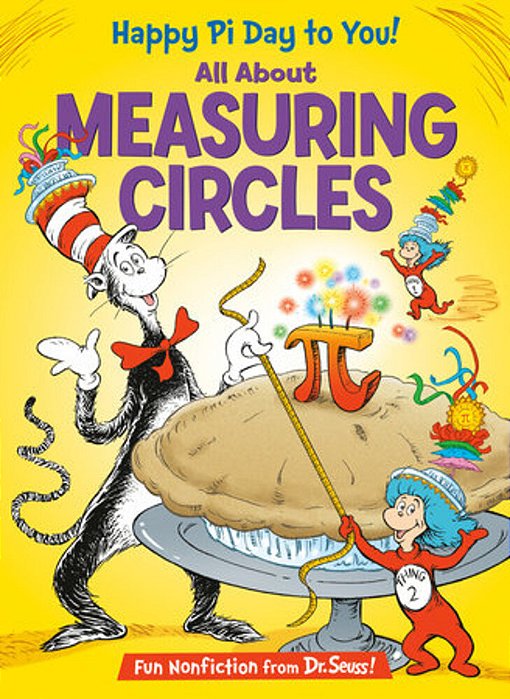 All About Measuring Circles - Happy Pi Day To You! - Fun Nonfiction From Dr. Seuss!-..