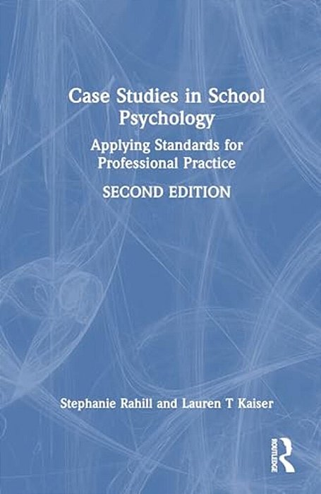 Case Studies In School Psychology: Applying Standards For Professional Practice-..
