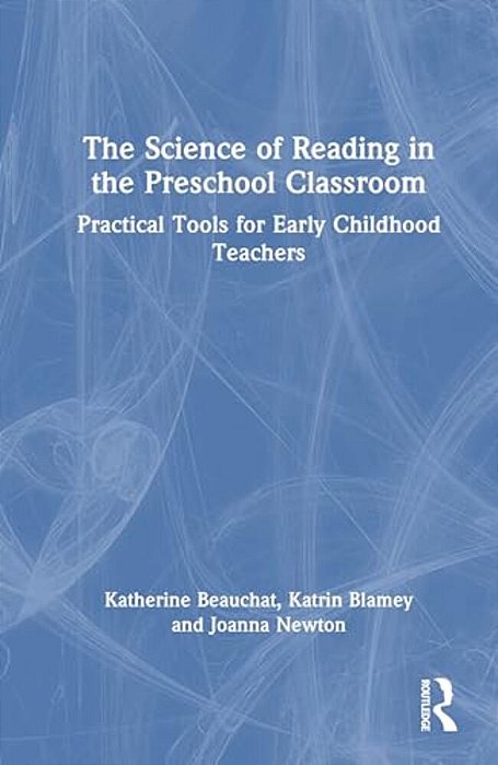 The Science Of Reading In The Preschool Classroom: Practical Tools For Early Childhood Teachers-..
