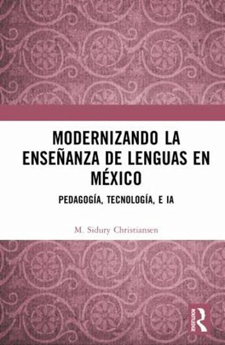 Modernizando La Enseñanza De Lenguas En México: Pedagogía, Tecnología, E Ia-..