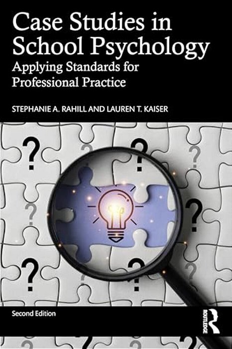 Case Studies In School Psychology: Applying Standards For Professional Practice-..