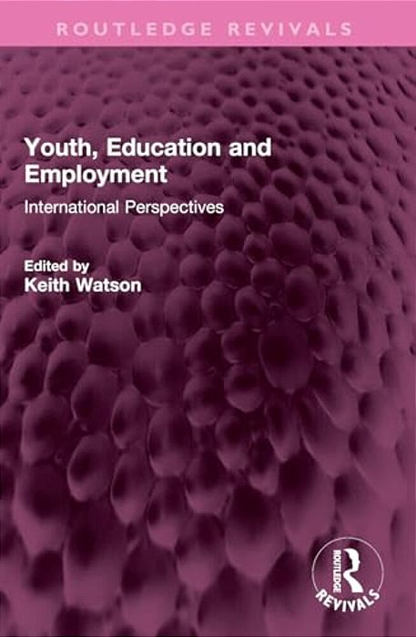 Youth, Education And Employment: International Perspectives-..