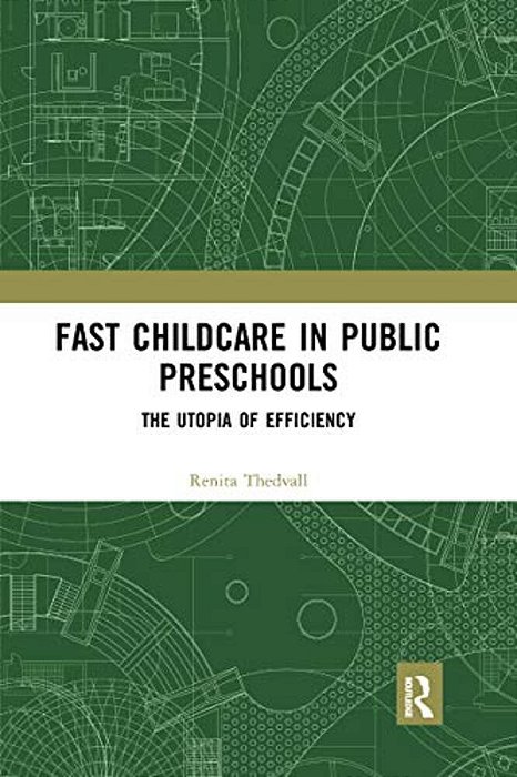 Fast Childcare In Public Preschools: The Utopia Of Efficiency-..