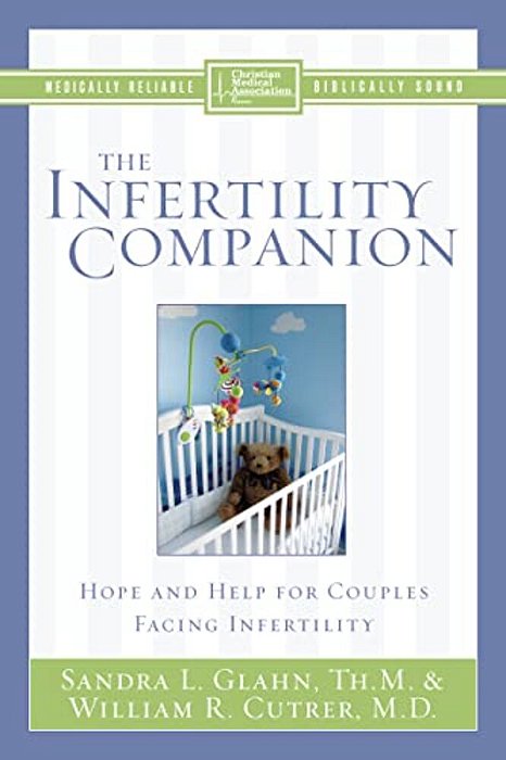 The Infertility Companion: Hope And Help For Couples Facing Infertility-..