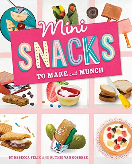 Mini Snacks To Make And Munch-..