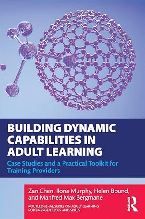 Building Dynamic Capabilities In Adult Learning: Case Studies And A Practical Toolkit For Training Providers-..