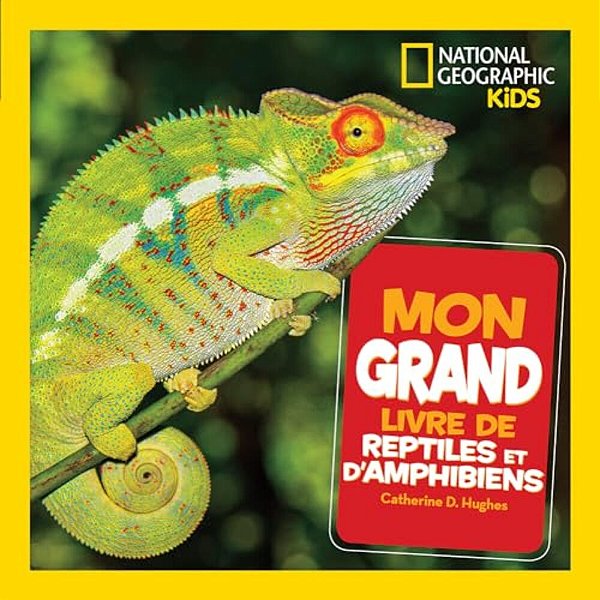 National Geographic Kids: Mon Grand Livre De Reptiles Et D'Amphibiens-..