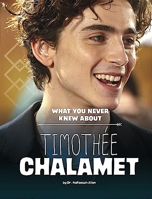 What You Never Knew About Timothée Chalamet-..