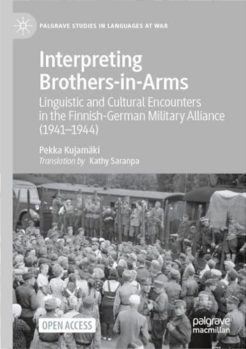 Interpreting Brothers-In-arms: Linguistic And Cultural Encounters In The Finnish-German Military Alliance (1941-1944)-..