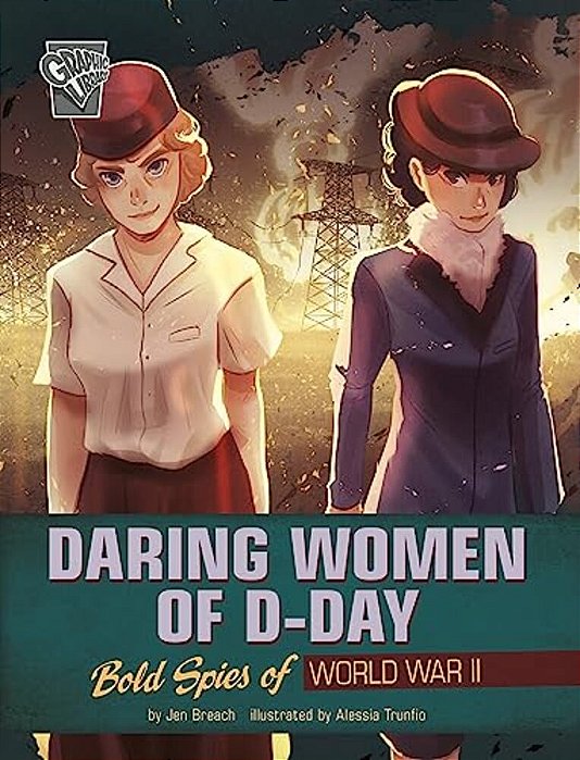 Daring Women Of D-Day: Bold Spies Of World War II-..