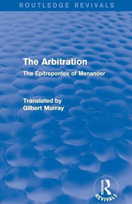 The Arbitration: The Epitrepontes Of Menander-..