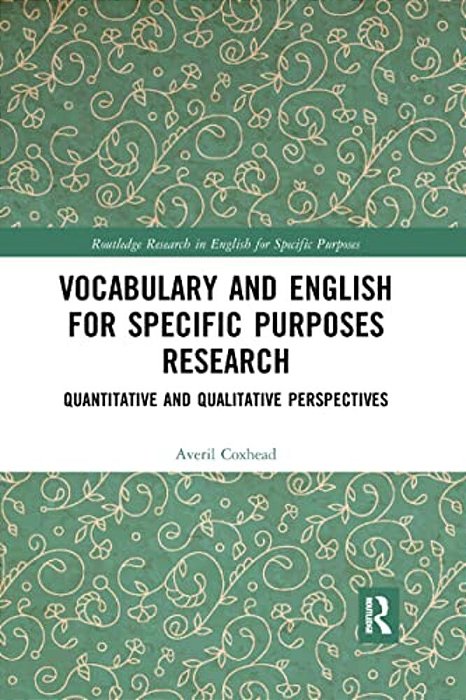 Vocabulary And English For Specific Purposes Research: Quantitative And Qualitative Perspectives-..