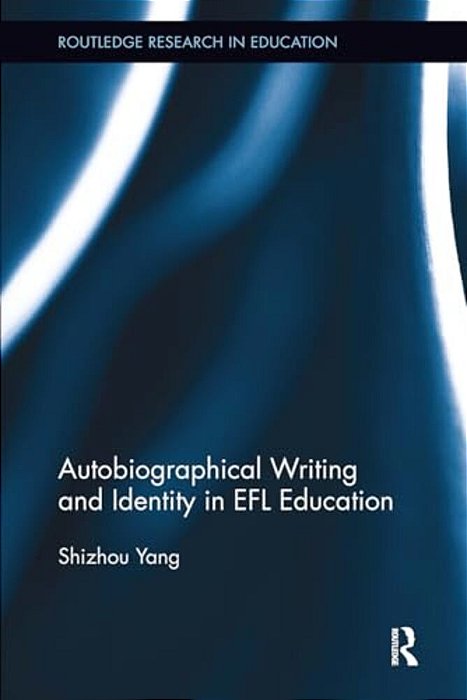 Autobiographical Writing And Identity In Efl Education-..