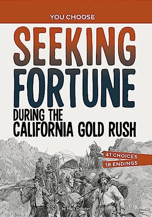 Seeking Fortune During The California Gold Rush: A History Seeking Adventure-..