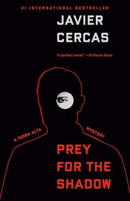 Prey For The Shadow: A Terra Alta Investigation-..