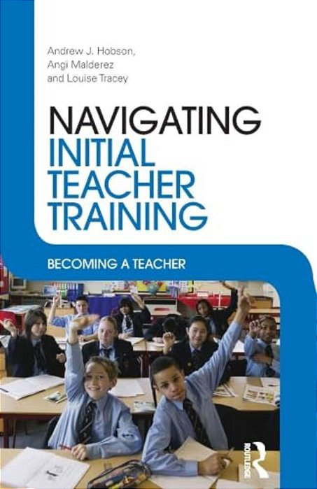 Navigating Initial Teacher Training: Becoming A Teacher-..