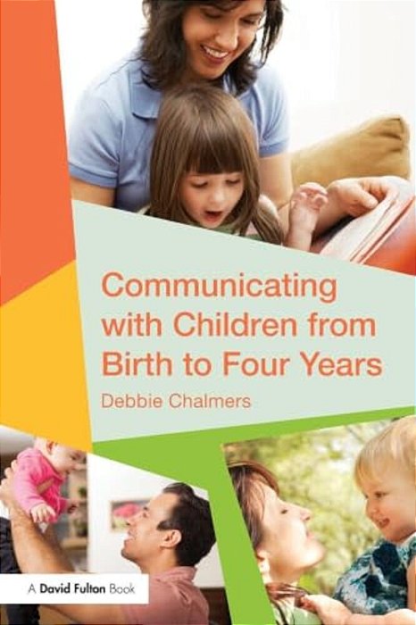 Communicating With Children From Birth To Four Years-..