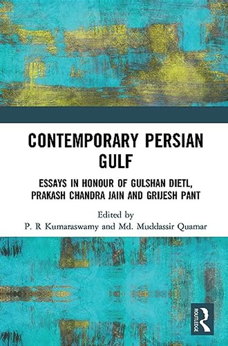 Contemporary Persian Gulf: Essays In Honour Of Gulshan Dietl, Prakash Chandra Jain And Grijesh Pant-..