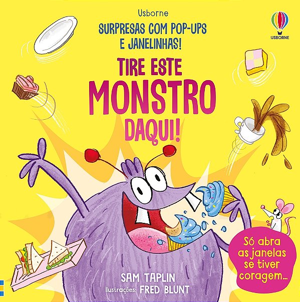 Tire Este Monstro Daqui!: Surpresas Com Pop-Ups E Janelinhas!