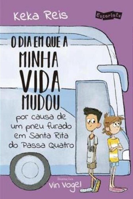 O Dia Em Que A Minha Vida Mudou Por Causa De Um Pneu Furado Em Santa Rita Do Passa Quatro - 2ª Ed