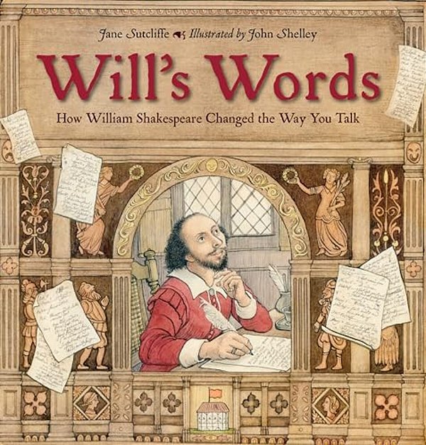 Will's Words: How William Shakespeare Changed The Way You Talk-..