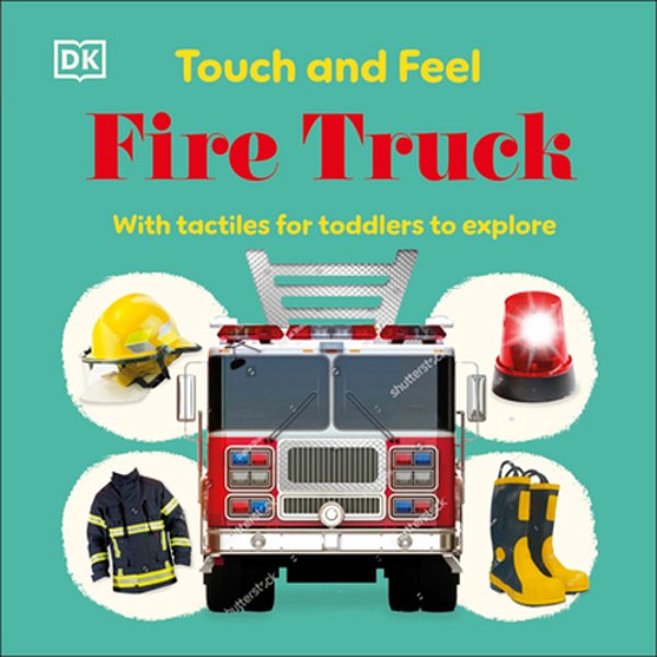 Touch And Feel Fire Engine: With Tactiles For Toddlers To Explore-..