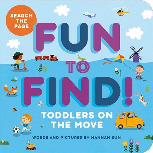Fun To Find!: Toddlers On The Move-..