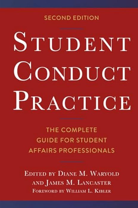 Student Conduct Practice: The Complete Guide For Student Affairs Professionals-..
