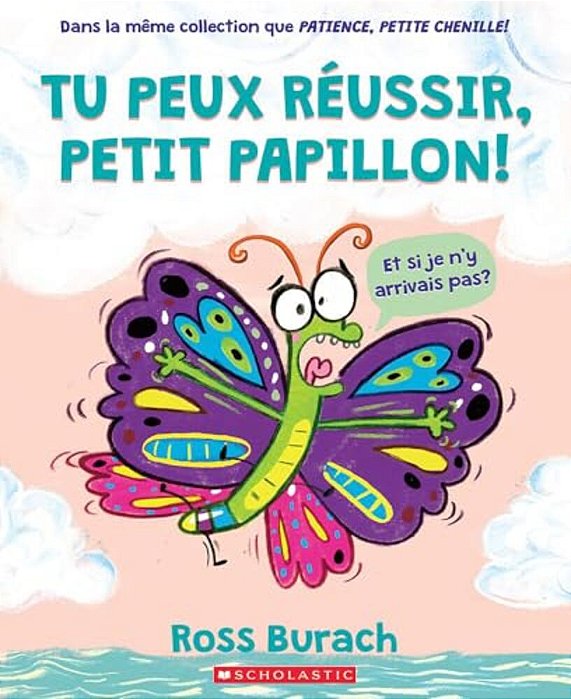 Tu Peux Réussir, Petit Papillon!-..