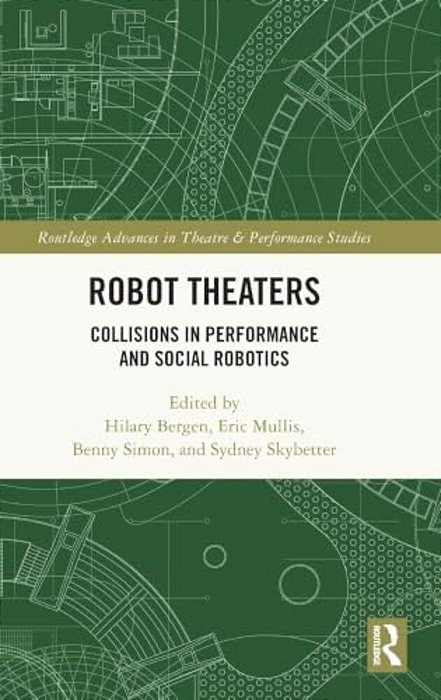 Robot Theaters: Collisions In Performance And Social Robotics-..