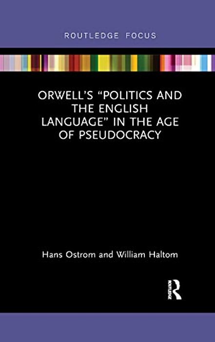 Orwell's "Politics And The English Language" In The Age Of Pseudocracy-..