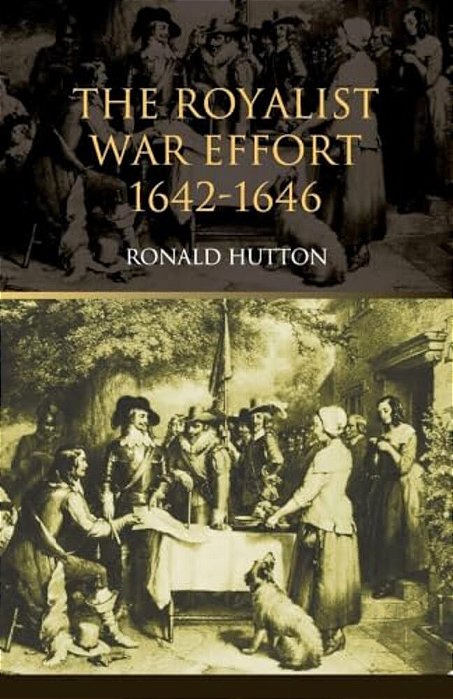 The Royalist War Effort: 1642-1646-..