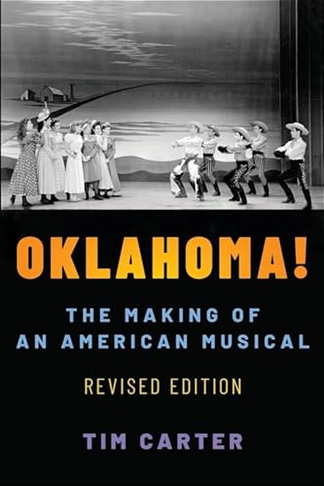 Oklahoma!: The Making Of An American Musical, Revised And Expanded Edition-..
