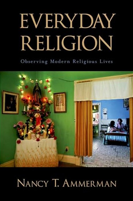 Everyday Religion: Observing Modern Religious Lives-..