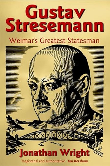 Gustav Stresemann: Weimar's Greatest Statesman-..
