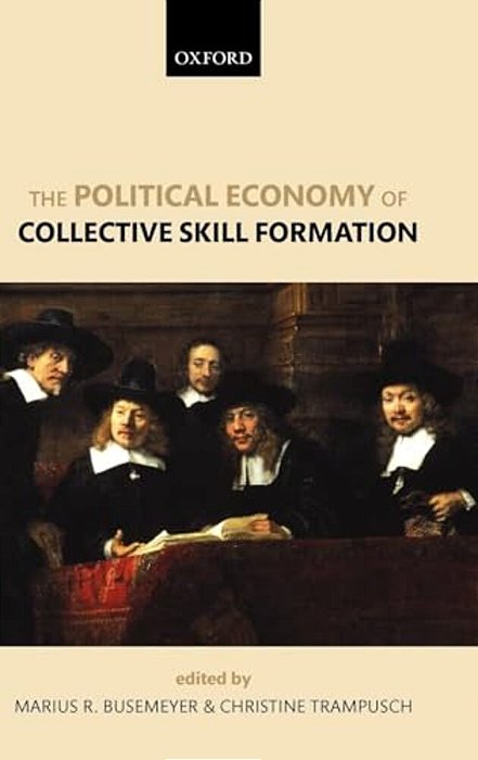 The Political Economy Of Collective Skill Formation-..