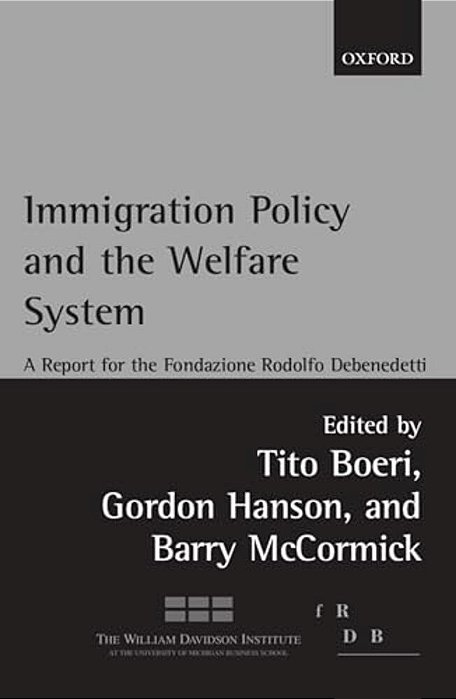Immigration Policy And The Welfare State: A Report For The Fondazione Rodolfo Debenedetti-..