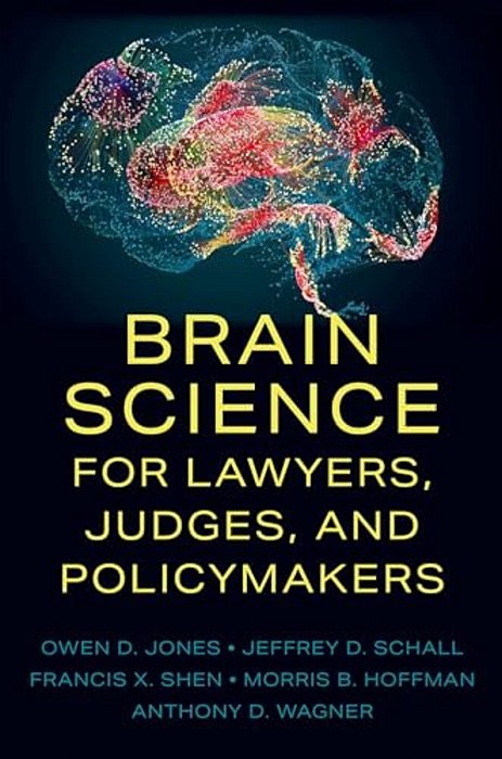Brain Science For Lawyers, Judges, And Policymakers-..