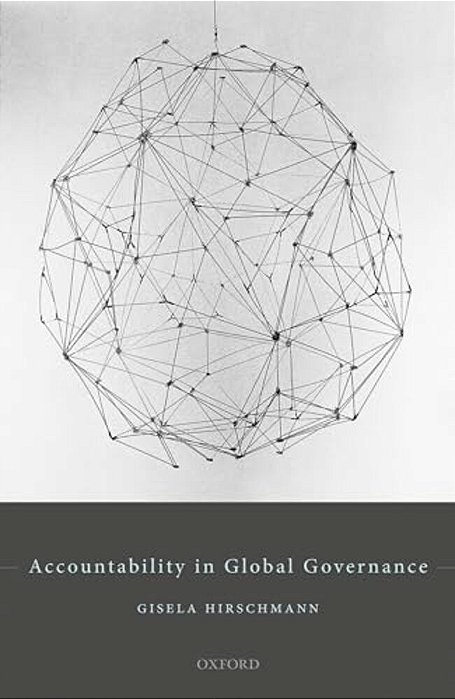 Accountability In Global Governance: Pluralist Accountability In Global Governance-..