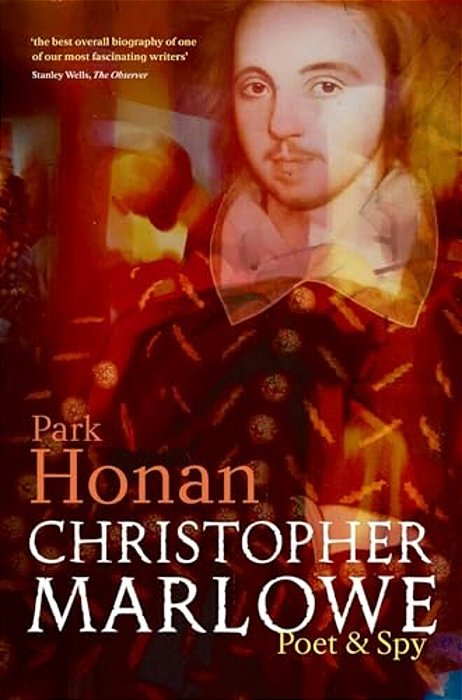 Christopher Marlowe: Poet & Spy-..