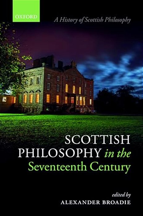 Scottish Philosophy In The Seventeenth Century-..
