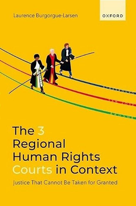 3 Regional Human Rights Courts In Context: Justice That Cannot Be Taken For Granted-..