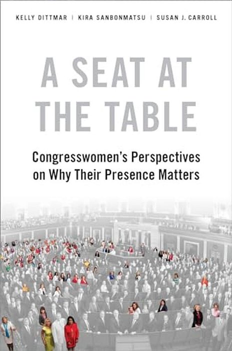 A Seat At The Table: Congresswomen's Perspectives On Why Their Presence Matters-..