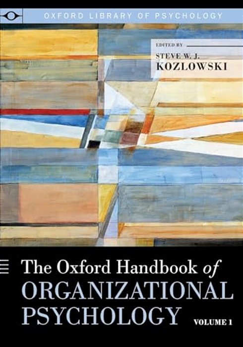 Oxford Handbook Of Organizational Psychology, Volume 1-..