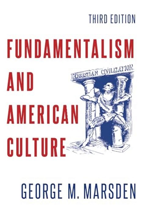 Fundamentalism And American Culture-..