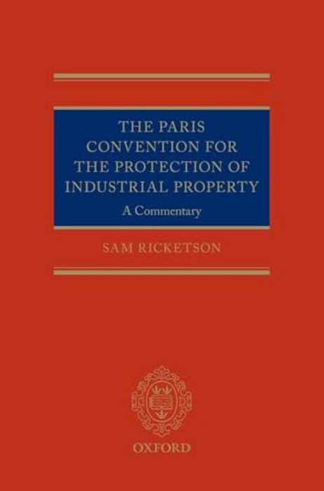 Paris Convention For The Protection Of Industrial Property: A Commentary-..