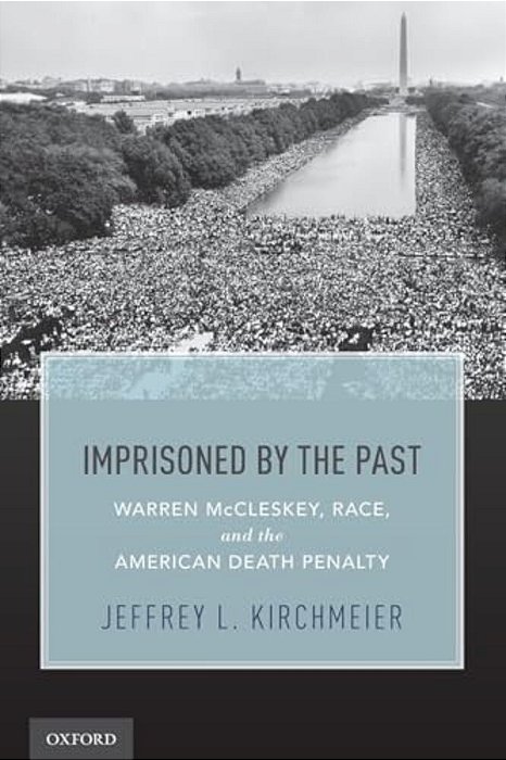 Imprisoned By The Past: Warren Mccleskey, Race, And The American Death Penalty-..