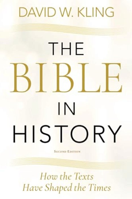Bible In History: How The Texts Have Shaped The Times-..